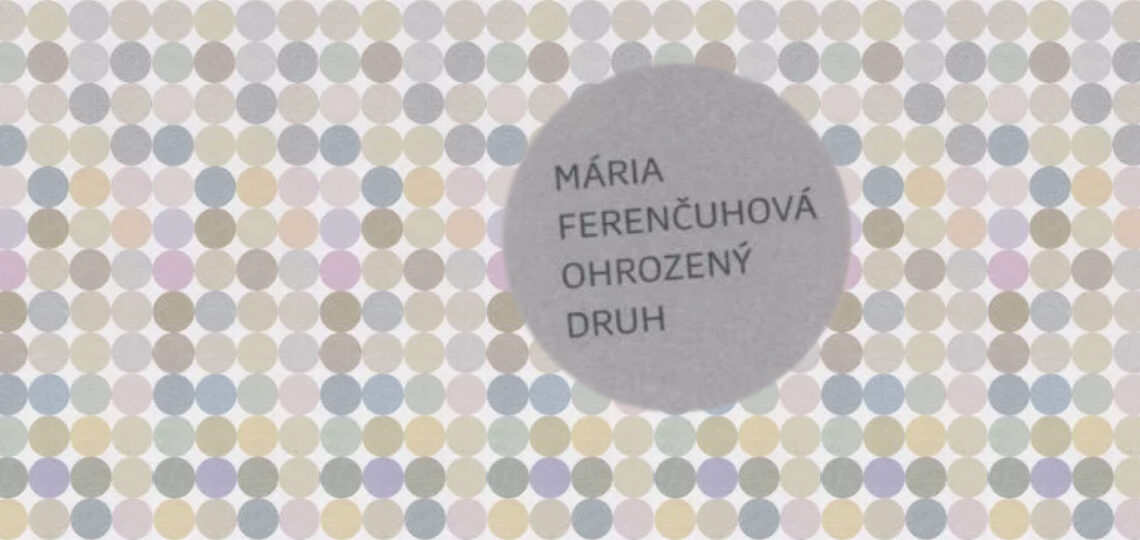 Mária Ferenčuhová: Ohrozený druh