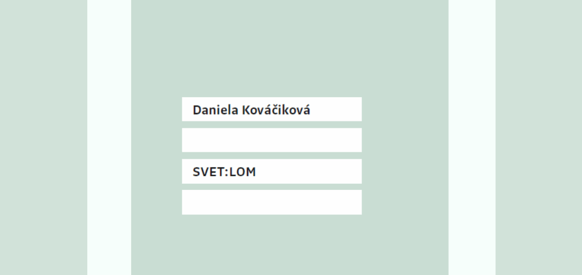 Daniela Kováčiková: Svet:lom