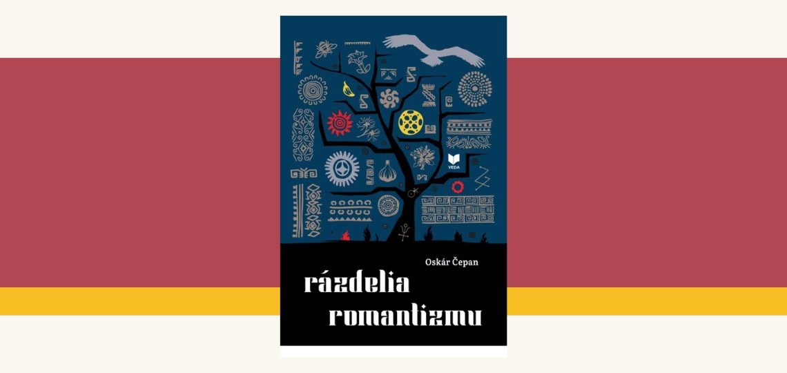 Vychádza dosiaľ nevydaný rukopis Oskára Čepana Rázdelia romantizmu