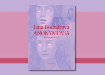 Jana Bodnárová: Anonymovia